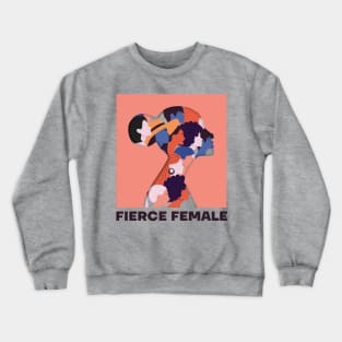 FIERCE FEMALE 8 MARCH WOMENS DAY Crewneck Sweatshirt